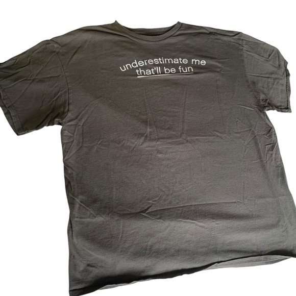 Delta Other - Delta ProWeight Gray Tee Shirt “UNDERESTIMATE ME THAT’LL BE FUN” Mens T Shirt